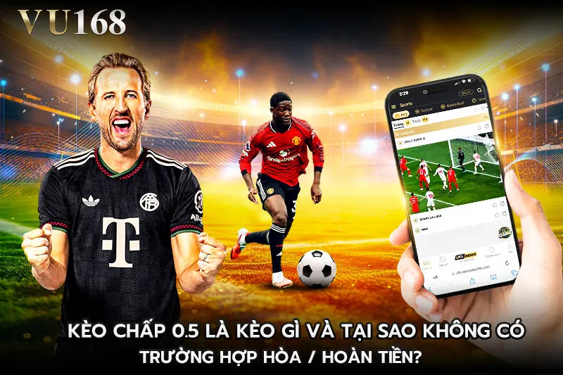 Kèo chấp 0.5