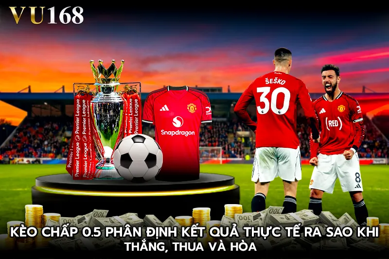 Kèo chấp 0.5