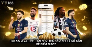Tài xỉu 2-2.5